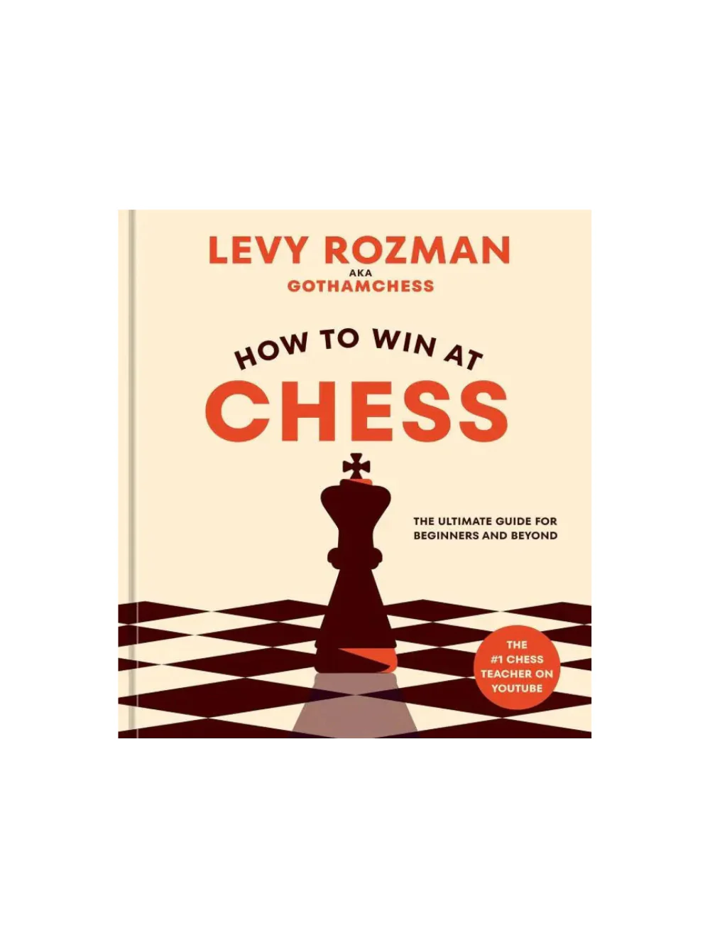 How to Win at Chess by Levy Rozman - Hardcover